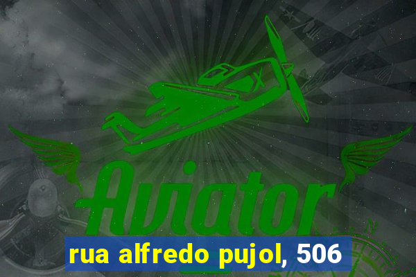rua alfredo pujol, 506